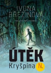 Útěk Kryšpína N. - Ivona Březinová - Detektivky pro děti Útěk Kryšpína N.
