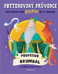 Potterovský průvodce: Profesor Brumbál - J. K. Rowling - Knihy Harry Potter Potterovský průvodce: Profesor Brumbál