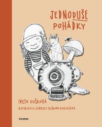 JednoDUŠE pohádky - Iveta Dušková - Pohádky pro děti JednoDUŠE pohádky