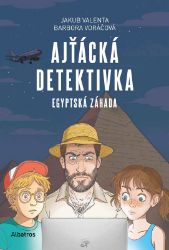 Ajťácká detektivka – Egyptská záhada - Barbora Valentová Voráčová,Jakub Valenta - Počítače a internet Ajťácká detektivka – Egyptská záhada