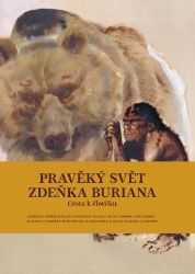 Pravěký svět Zdeňka Buriana - Kniha 3 - Ondřej Müller,Rostislav Walica,Martin Oliva,Václav Vančata,Petr Neruda - Výtvarné umění Pravěký svět Zdeňka Buriana - Kniha 3