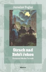 Strach nad Bobří řekou - Jaroslav Foglar - Dobrodružné knihy pro děti Strach nad Bobří řekou