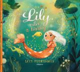 Lily, víla z tůňky - Lucy Fleming - Pohádky pro děti o vílách Lily, víla z tůňky