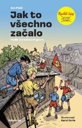 Rychlé šípy: Jak to všechno začalo - Jaroslav Foglar - Detektivky pro děti Rychlé šípy: Jak to všechno začalo