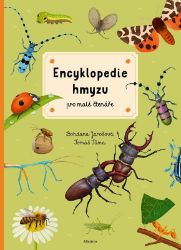 Encyklopedie hmyzu pro malé čtenáře - Bohdana Jarošová - Encyklopedie pro děti Encyklopedie hmyzu pro malé čtenáře