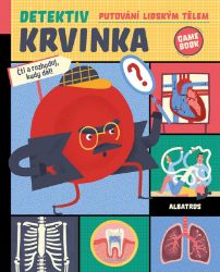 Detektiv Krvinka: Putování lidským tělem - Helena Haraštová - Kouzelné čtení a ALBI tužka Detektiv Krvinka: Putování lidským tělem