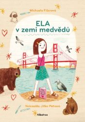 Ela v zemi medvědů - Michaela Fišarová - Detektivky pro děti Ela v zemi medvědů