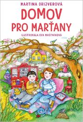 Domov pro Marťany - Martina Drijverová - Beletrie pro děti a mládež Domov pro Marťany