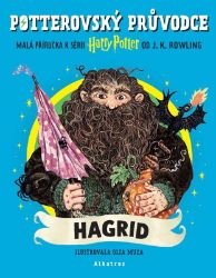 Potterovský průvodce: Hagrid - J. K. Rowling - Knihy Harry Potter Potterovský průvodce: Hagrid