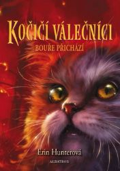 Kočičí válečníci (4) - Bouře přichází - Erin Hunter - Fantasy knihy pro děti Kočičí válečníci (4) - Bouře přichází