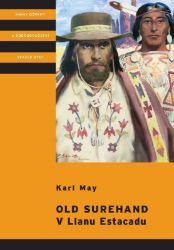 Old Surehand - V Llanu Estacadu - Karl May - Detektivky pro teenagery a mládež Old Surehand - V Llanu Estacadu