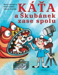 Káťa a Škubánek zase spolu - Hana Lamková,Libuše Koutná,Josef Lamka - Vtipné knihy pro děti Káťa a Škubánek zase spolu