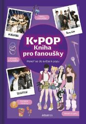 K-pop: Kniha pro fanoušky - Delphin Bourgoin - Dětská literatura K-pop: Kniha pro fanoušky
