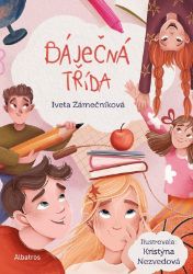 Báječná třída - Iveta Zámečníková - Vtipné knihy pro děti Báječná třída