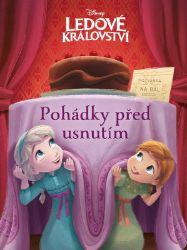 Ledové království - Pohádky před usnutím - kolektiv autorů - Knihy pro první čtení Ledové království - Pohádky před usnutím