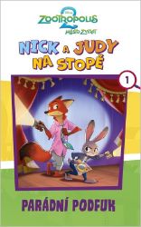 Zootropolis 2: Nick a Judy na stopě - Parádní podfuk - kolektiv autorů - Dobrodružné knihy pro děti Zootropolis 2: Nick a Judy na stopě - Parádní podfuk