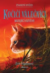 Kočičí válečníci: Znamení hvězd (2) – Mizející ozvěny - Erin Hunter - Fantasy knihy pro děti Kočičí válečníci: Znamení hvězd (2) – Mizející ozvěny