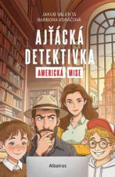 Ajťácká detektivka – Americká mise - Jakub Valenta - Hry a aktivity pro děti Ajťácká detektivka – Americká mise