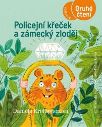 Policejní křeček a zámecký zloděj - Daniela Krolupperová - Beletrie pro děti a mládež Policejní křeček a zámecký zloděj