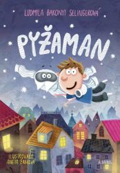 Pyžaman - Ludmila Bakonyi Selingerová - Dobrodružné knihy pro děti Pyžaman