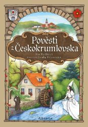 Pověsti z Českokrumlovska - Iva Hoňková - Báje a pověsti Pověsti z Českokrumlovska