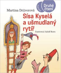 Sísa Kyselá a ušmudlaný rytíř - Martina Drijverová - Detektivky pro děti Sísa Kyselá a ušmudlaný rytíř