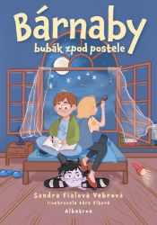 Bárnaby - bubák zpod postele - Sandra Vebrová - Dobrodružné knihy pro děti Bárnaby - bubák zpod postele