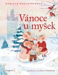 Vánoce u myšek - Daniela Krolupperová - Pohádky pro děti Vánoce u myšek