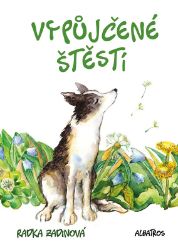 Vypůjčené štěstí - Radka Zadinová - Detektivky pro děti Vypůjčené štěstí
