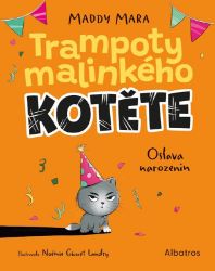 Trampoty malinkého kotěte – Oslava narozenin - Maddy Mara - Pohádky pro děti o zvířátkách Trampoty malinkého kotěte – Oslava narozenin
