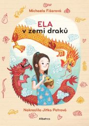 Ela v zemi draků - Michaela Fišarová - Detektivky pro děti Ela v zemi draků