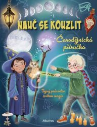 Nauč se kouzlit - Eleonora Barsotti - Dětská literatura Nauč se kouzlit