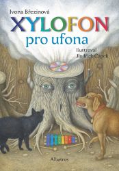 Xylofon pro ufona - Ivona Březinová - Fantasy knihy pro děti Xylofon pro ufona