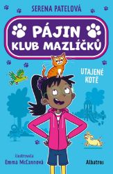 Pájin Klub mazlíčků: Utajené kotě - Serena Patelová - Dobrodružné knihy pro děti Pájin Klub mazlíčků: Utajené kotě
