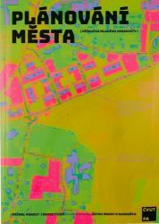 Plánování města - Příručka mladého urbanisty - Michal Kohout - Umění a architektura Plánování města - Příručka mladého urbanisty