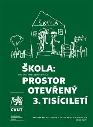 Škola: prostor otevřený 3. tisíciletí - Zbyšek Stýblo - Pedagogika Škola: prostor otevřený 3. tisíciletí