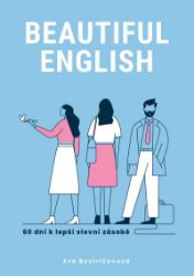 Beautiful English, 60 dní k lepší slovní zásobě - Eva Bystričanová - Anglická gramatika a slovní zásoba Beautiful English, 60 dní k lepší slovní zásobě