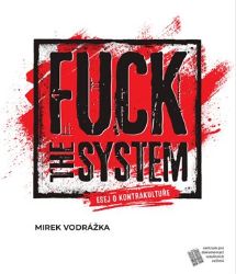 Fuck the System - Mirek Vodrážka - Poezie a básně Fuck the System