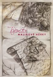 Tajemství Malinové hůrky Tajemství Malinové hůrky