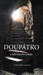 Doupátko a další literární scénáře - Lenka Procházková - Divadlo a film Doupátko a další literární scénáře