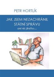 Jak jsem nezachránil státní správu ani nic jiného... Jak jsem nezachránil státní správu ani nic jiného...