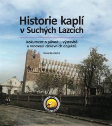 Historie kaplí v Suchých Lazcích Historie kaplí v Suchých Lazcích