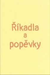 Říkadla a popěvky Říkadla a popěvky