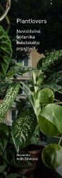 Plantlovers - Neviditelná botanika městského prostředí - Alexandra Antih Střelcová - Botanika Plantlovers. Neviditelná botanika městského prostředí