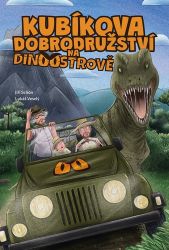 Kubíkova dobrodružství na Dinoostrově - Jiří Schön - Dobrodružné knihy pro děti Kubíkova dobrodružství na Dinoostrově