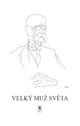 Velký muž světa - Bohumil Sláma - Historické osobnosti Velký muž světa