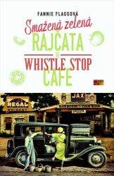 Smažená zelená rajčata ve Whistle Stop Cafe Smažená zelená rajčata ve Whistle Stop Cafe
