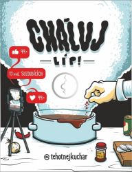 Cháluj líp! - Těhotnej kuchař - Česká a moravská kuchyně Těhotnej kuchař - Cháluj líp!