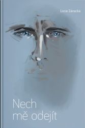 Nech mě odejít - Lucie Závacká - Erotické romány Nech mě odejít