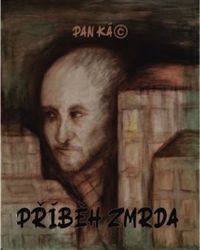 Příběh zmrda Příběh zmrda